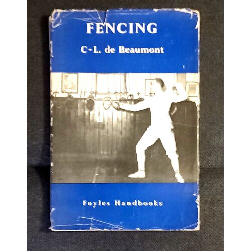 Fencing By C.L. De Beaumont - Foyles Handbooks 1954