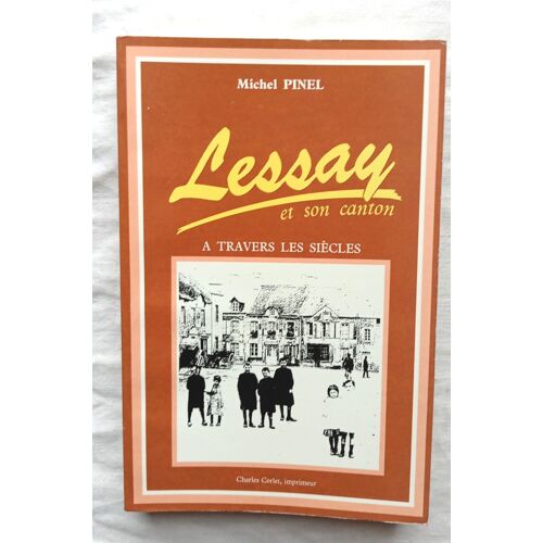 Michel Pinel, Lessay Et Son Canton À Travers Les Siècles, Charles Corlet Imprimeur, 1984