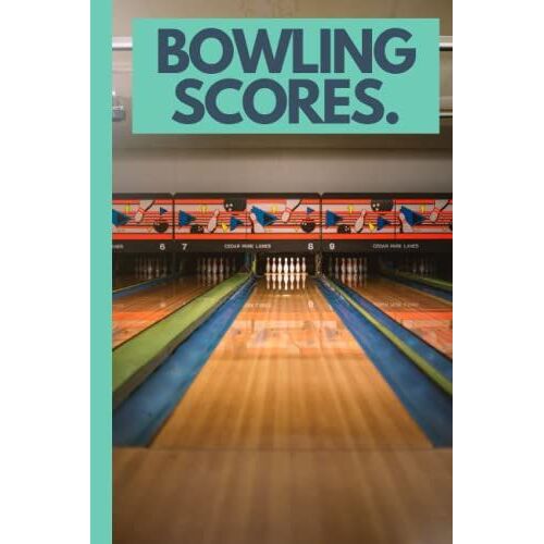 Bowling Score Book | Bowling Journal | Bowling Notebook - Simple 6x9" Bowling Score Log Book - 120 Pages: A Perfect Place To Record Your Bowling ... Your Friends Or Your Team - Keep On Bowling!