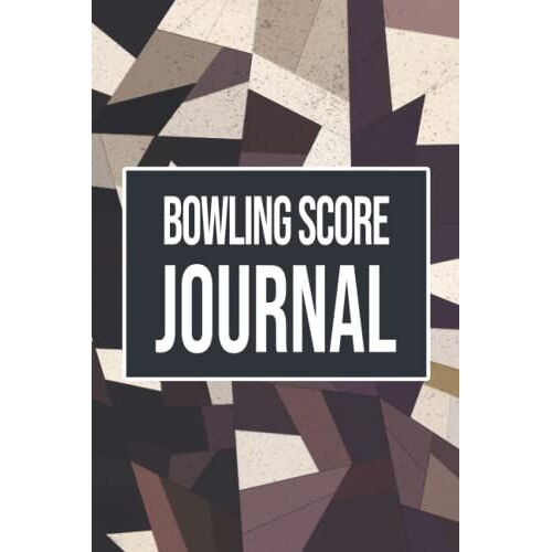 Bowling Score Journal: Bowling Score Sheets, Notebook And Keeper - 6 X 9 - 110 Pages - Gift Idea For A Bowler