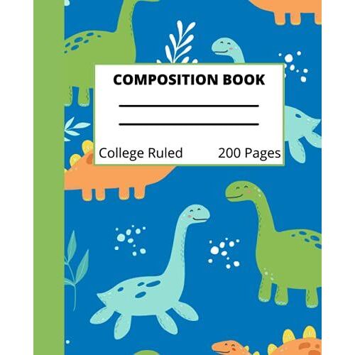 Dinosaur Composition Notebook College Ruled: Cute Dinosaur Composition Notebook College Ruled, T-Rex Dinosaur Composition Book For Girls And Boys, 7.5x9.25 College Ruled Pages, 200 Pages