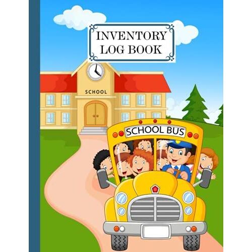 Inventory Log Book: Premium School Bus Cover Inventory Log Book, Inventory Log Book For Business | Simple Inventory Tracker, 120 Pages, Size 8.5" X 11" By Reinhold Stark