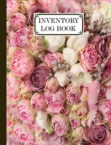 Inventory Log Book: Inventory List Notebook Rose Bush Cover, Large Inventory Log Book - 120 Pages, Size 8.5" X 11" For Business And Home By Rudi Walther