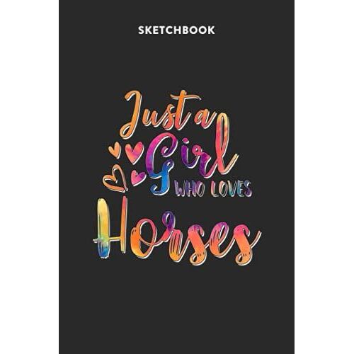 Fashion Sketchbook For Girls With Figure Templates - Just A Girl Who Loves Horses Tie Dye Pattern