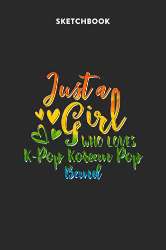 Fashion Sketchbook For Girls With Figure Templates - Just A Girl Who Loves K-Pop Korean Pop Band Rainbow Design