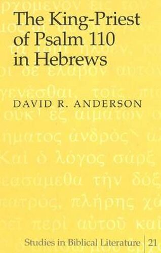 The King-Priest Of Psalm 110 In Hebrews