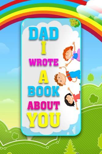 Dad I Wrote A Book About You: Cool Gifts For Dad