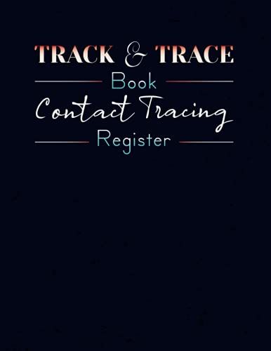 Track And Trace Book Contact Tracing Register: Visitor Log And Contact Tracing Register, Visitors Log Book Sign In And Out For Business.