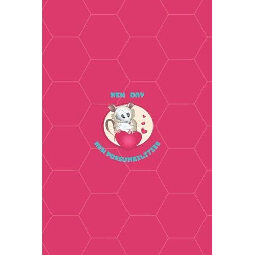New Day New Possumbilities: Daily To-Do Planner | 6"X9" | Simple For Every Day Use At Home, School Or Work - As A Personal Habit Check List, To-Do List, Shopping List Etc.
