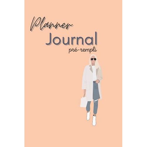 Planner Journal Pre Rempli: Agenda Intemporel | Non Daté | Sur 6 Mois | 275 Pages | Couleur | 15,24 * 22,86 Cm