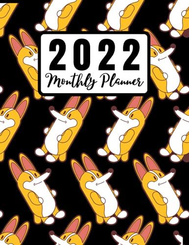 2022 Calendar And Monthly Planner: Cute Corgi Dogs And Puppies Daily / Weekly Organizer And Chaos Coordinator With To-Do Lists | Includes A Notes ... Diary I Ideal Christmas And New Year's Gift
