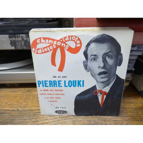 Pierre Louki : Chansons Idiotes : La Mome Aux Boutons  - Vogue Epl 7419 