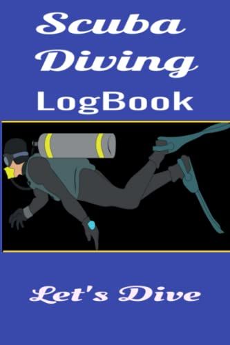 Scuba Diving Logbook: 120 Pages 6x9 Logbook For Tracking Diving, Locations, Dates, Etc
