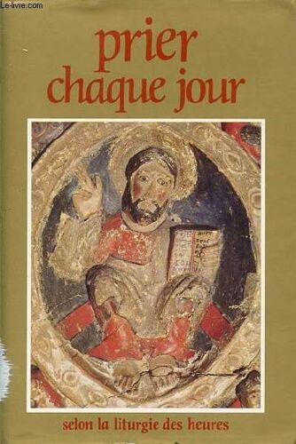 Prier Chaque Jour Selon La Liturgie Des Heures.