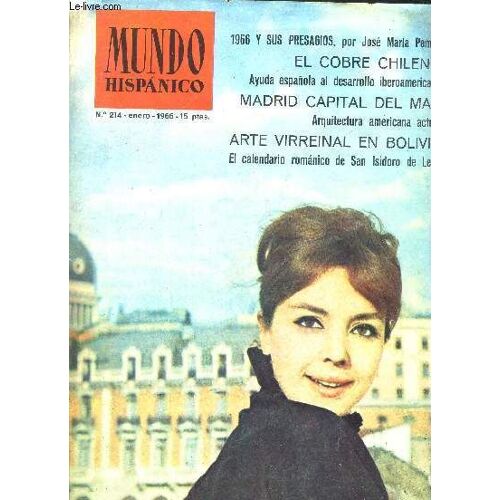 Mundo Hispanico N°214. Enero 1966. El Cobre Chileno / Madrid Capital Del Mar / Arte Virreinal En Bolivia / El Calendario Romanico De Sans Isidoro De Leon / Arte Virreinal En Bolivia / ...