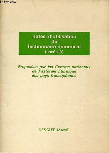 Notes D'utilisation Du Lectionnaire Dominical (Annee A) - Suggestions Pour La Presentation Des Lectures Et Le Chant Des Psaumes.