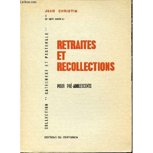 Retraites Et Recollections Pour Pre-Adolescents - Collection Catechese Et Pastorale.
