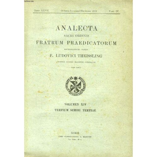 Analecta Sacri Ordinis Fratrum Praedicatorum, Anno Xxvii, Fasc. Iv, Oct.-Dec. 1919 (Summarium: Acta Pontificis Maximi - 1) Exhortatio Ad Populum Christianum Ut Tertio Ordini Nostro Det ...