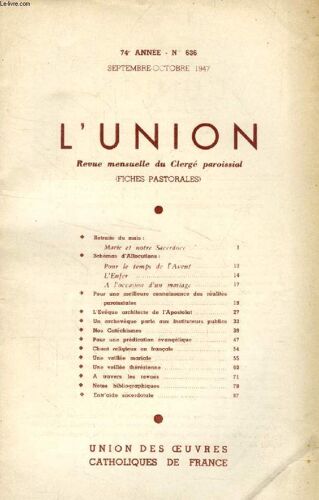 L'union, Revue Mensuelle Du Clerge Paroissial (Fiches Pastorales), 74e Annee, N° 636, Sept.-Oct. 1947 (Sommaire: Retraite Du Mois. Marie Et Notre Sacerdoce Schémas D'allocutions. Pour Le ...