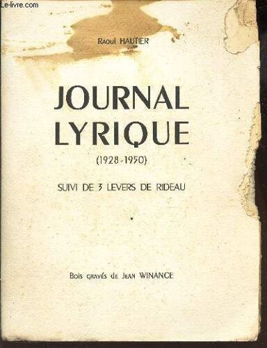 Journal Lyrique (1928-1950) - Suivi De 3 Levers De Rideau.