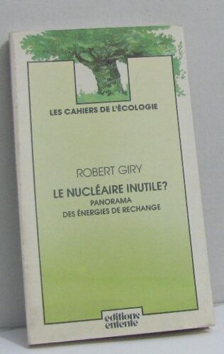 Le Nucléaire Inutile ? Panorama Des Énergies De Rechange