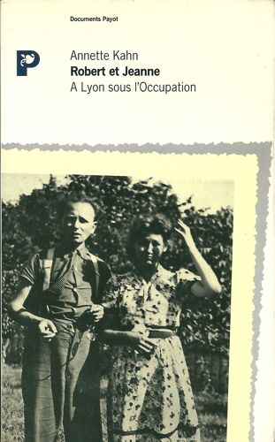 Robert Et Jeanne A Lyon Sous L'occupa
