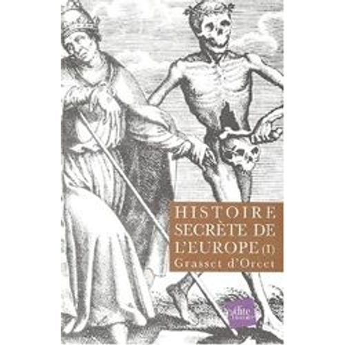 Histoire Secrète De L'europe. Tome 1