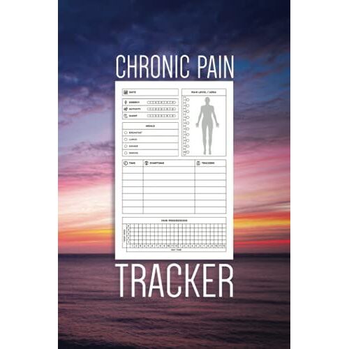 Chronic Pain Tracker: Pain Management Journal To Record Symptoms, Triggers, And Other Details