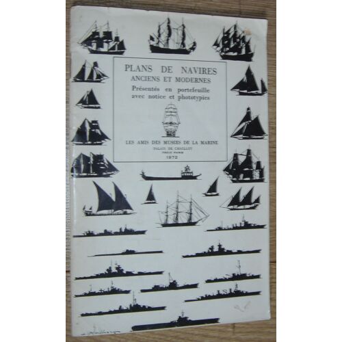 Plans De Navires Anciens Et Modernes Présentés En Portefeuille Avec Notice Et Phototypies