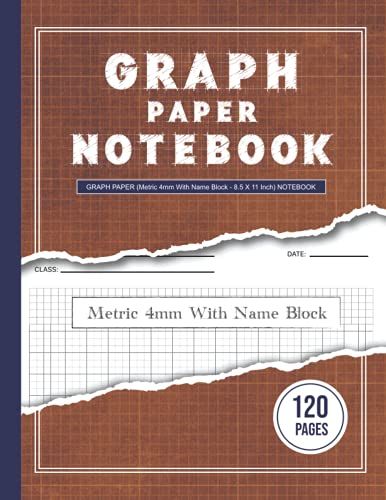 Graph Paper Metric 4mm - Grid Notebook With "Name Block" 8.5 X 11: 4mm Grid Squares 120 Pages, Thick And Light Lines Grid.