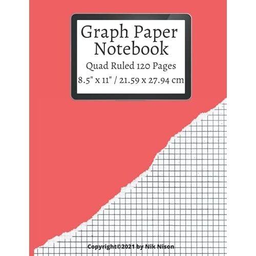 Graph Paper Notebook / 120 Pages / Quad Ruled 5x5 / Large, 8.5" X 11": Grid Paper Composition, Math And Science Composition Notebook. Perfect For All Ages - Kids And Adults
