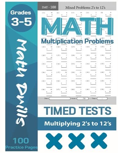 Math Timed Tests Multiplication: 100 Days, One-Sheet-A-Day, 100 Pages Multiplication Facts Math Worksheet Practice - Digits Focus 2-12, Grades 3-5 Math Activity Speed Game