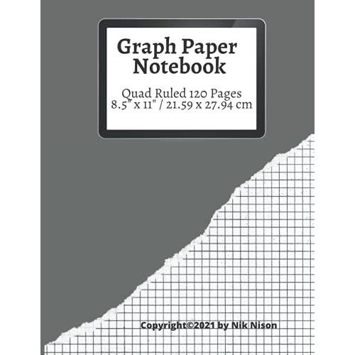 Graph Paper Notebook / 120 Pages / Quad Ruled 5x5 / Large, 8.5" X 11": Grid Paper Composition, (Large, 8.5" X 11)" Math And Science Composition Notebook. Perfect For All Ages - Kids And Adults