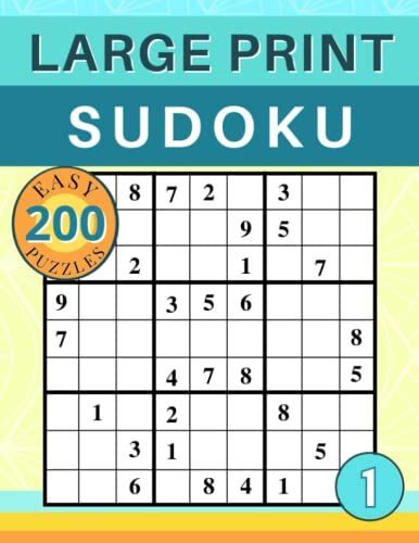 200 Large Print Easy Sudoku Puzzles. Volume 1: Fun Numerical Brain Games To Entertain And Engage Your Mind. Solutions Included. Relax And De-Stress ... Beginners, Adults, And Seniors. 9 X 9 Grids