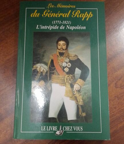 Les Memoires Du General Rapp L'intrépide De Napoleon