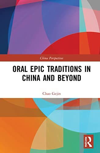 Oral Epic Traditions In China And Beyond
