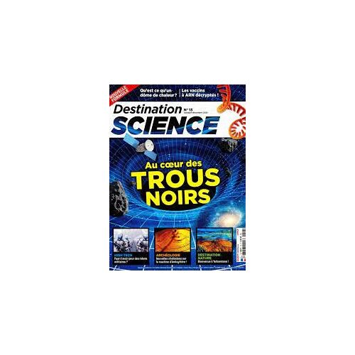 Destination Science 13 : Au CUr Des Trous Noirs