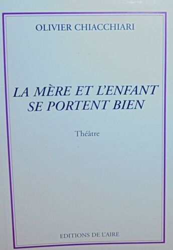 La Mère Et L'enfant Se Portent Bien - Théâtre