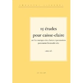 15 Études Pour Caisse-Claire Sur Les Musiques Des Claviers À Percussions Parcourent Le Monde Volume 1 Avec Cd