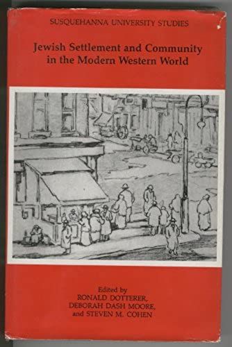 Jewish Settlement And Community In The Modern Western World (Susquehanna University Studies)