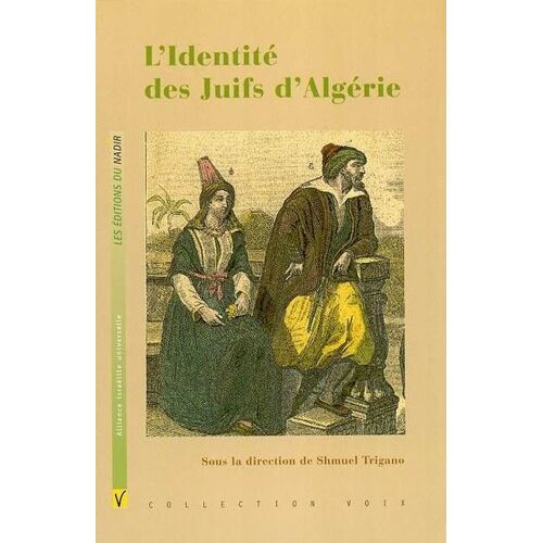 Identité Des Juifs D'algérie - Une Expérience Originale De La Modernité