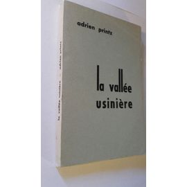 La Vallée Usinière Histoire D'un Ruisseau La Fensch