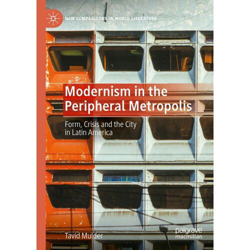 Modernism In The Peripheral Metropolis