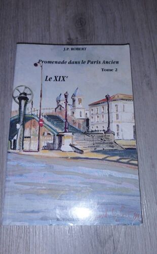 Promenade Dans Le Paris Ancien Tome 2 Le Xixe 19e Rotech Paris