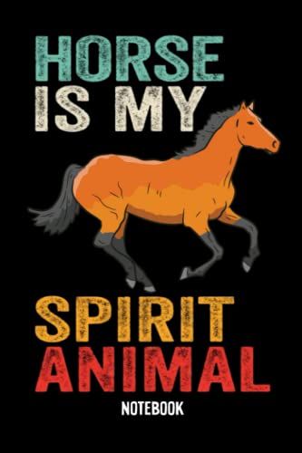 Notebook - 7 Horse Is My Spirit Animal: College Ruled Journal_ 6x9" 114 Pages White Paper Blank Journal With Black Cover Perfect Size