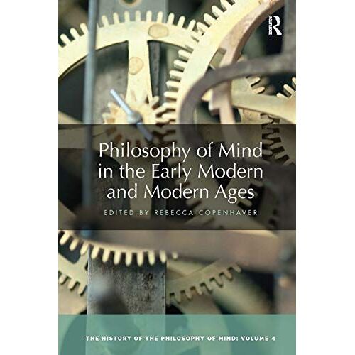 Philosophy Of Mind In The Early Modern And Modern Ages