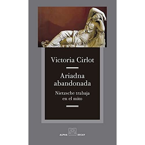 Ariadna Abandonada : Nietzsche Trabaja En El Mito