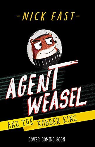 Agent Weasel And The Robber King