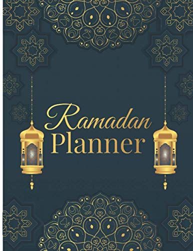Ramadan Planner: Fasting, Reflection, Gratitude, Kindness:- Prayer Tracker And And Kids