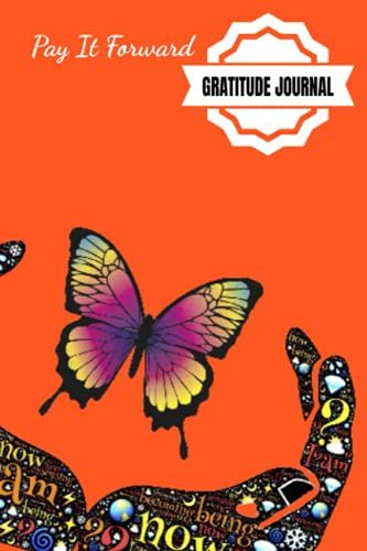 Pay It Forward Gratitude Journal: Pray Hard, Be Positive, Find Joy In Everything, Set A Goal, Do Act Of Kindness, Give Thanks - 6 X 9 Inches - 30-Days ... Giving Design Glossy Softcover Paperback